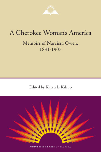 A Cherokee Woman's America: Memoirs of Narcissa Owen, 1831-1907