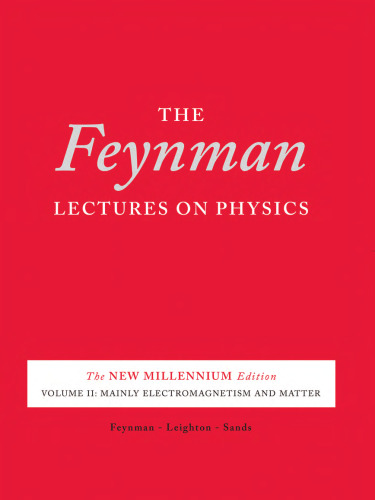 The Feynman Lectures on Physics: Mainly Electromagnetism and Matter