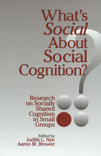 What's Social about Social Cognition?: Research on Socially Shared Cognition in Small Groups