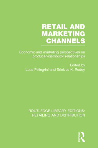 Retail and Marketing Channels: Economic and Marketing Perspectives on Producer-Distributor Relationships
