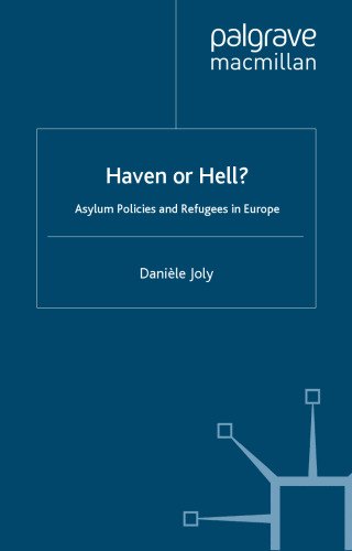 Haven or Hell?: Asylum Policies and Refugees in Europe