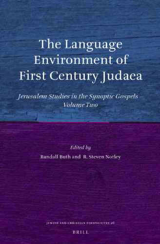The Language Environment of First Century Judaea: Jerusalem Studies in the Synoptic Gospels, Volume Two
