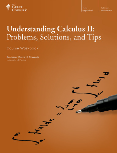 Understanding Calculus II: Problems, Solutions, and Tips (The Great Courses)