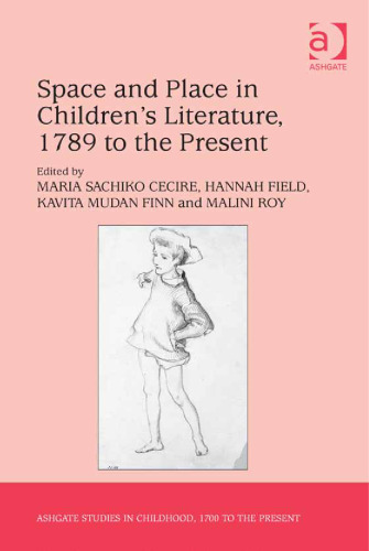 Space and Place in Children’s Literature, 1789 to the Present