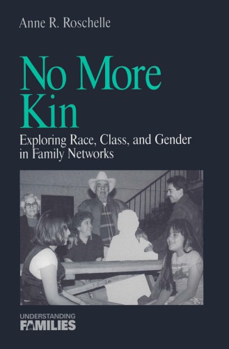 No More Kin: Exploring Race, Class, and Gender in Family Networks