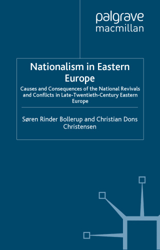 Nationalism in Eastern Europe: Causes and Consequences of the National Revivals and Conflicts in Late-20th-Century Eastern Europe