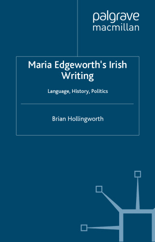 Maria Edgeworth's Irish Writing: Language, History, Politics