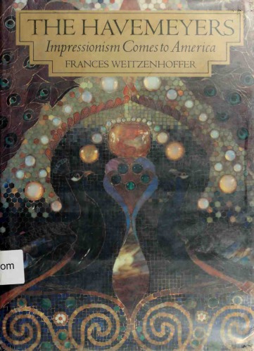 The Havemeyers: Impressionism Comes to America