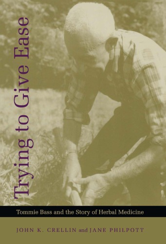 Trying to Give Ease. Tommie Bass and the Story of Herbal Medicine