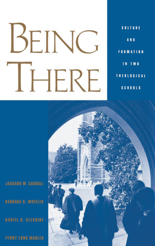 Being There: Culture and Formation in Two Theological Schools
