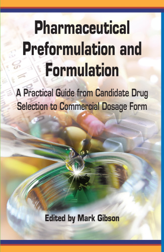 Pharmaceutical Preformulation and Formulation: A Practical Guide from Candidate Drug Selection to Commercial Dosage Form