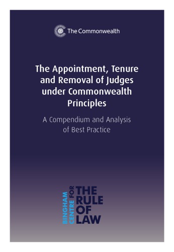 The Appointment, Tenure and Removal of Judges under Commonwealth Principles - Compendium and Analysis of Best Practice