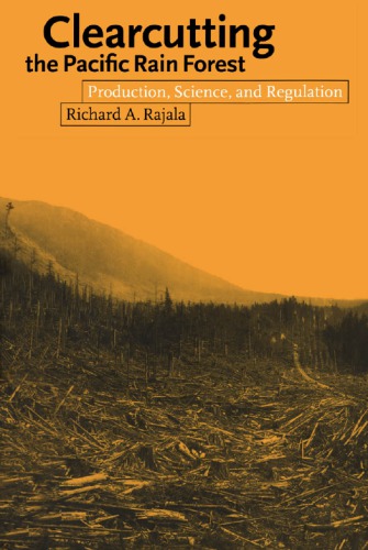 Clearcutting the Pacific Rain Forest: Production, Science, and Regulation