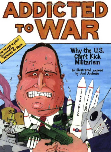 Addicted to War: Why the U.S. Can't Kick Militarism