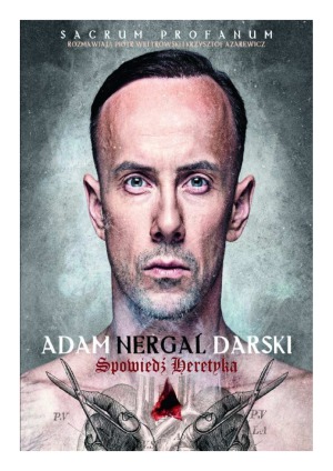 Adam Nergal Darski  Spowiedz heretyka. Sacrum profanum 