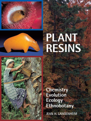 Plant Resins: Chemistry, Evolution, Ecology, and Ethnobotany