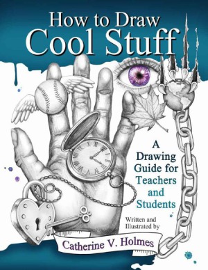 How to Draw Cool Stuff  A Drawing Guide for Teachers and Students