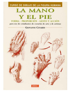 La mano y el pie  Forma, Proporcion, Gesto Y Accion
