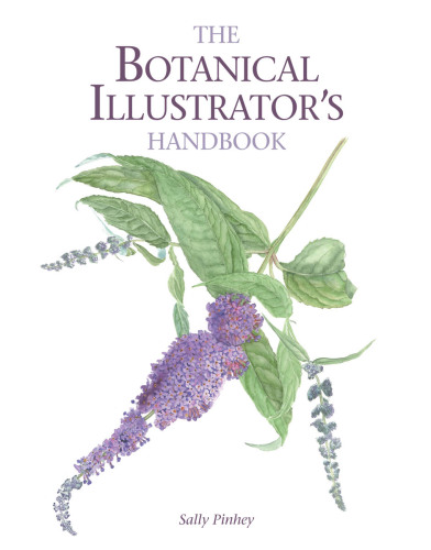 The Botanical Illustrator's Handbook