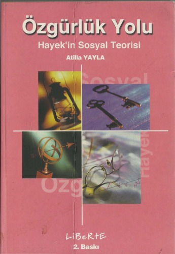 Özgürlük yolu : Hayek'in sosyal teorisi