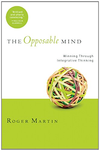 Opposable Mind: Winning Through Integrative Thinking