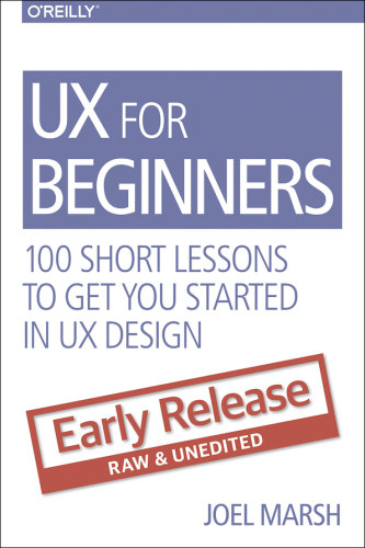 UX for Beginners: 100 Short Lessons to Get You Started
