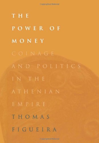 The Power of Money: Coinage and Politics in the Athenian Empire