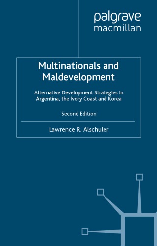 Multinationals and Maldevelopment: Alternative Development Strategies in Argentina, the Ivory Coast and Korea