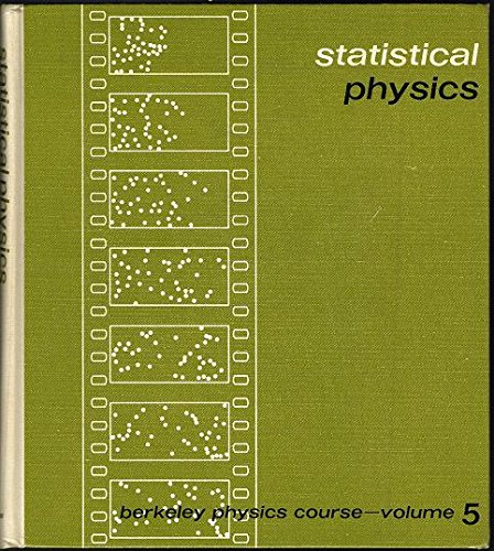 Statistical Physics: Berkeley Physics Course, Vol. 5