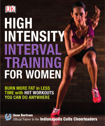 High-Intensity Interval Training for Women: Burn More Fat in Less Time with HIIT Workouts You Can Do Anywhere