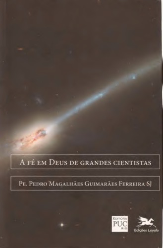 A Fé em Deus de Grandes Cientistas