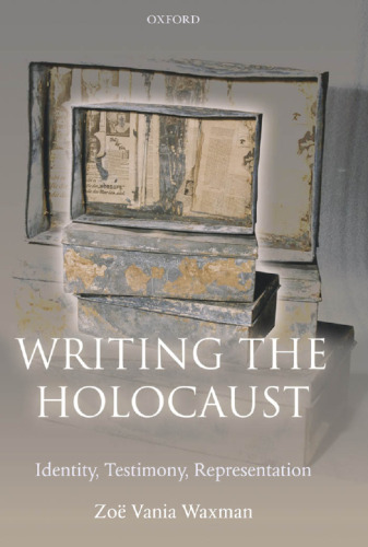 Writing the Holocaust: Identity, Testimony, Representation