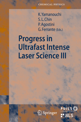 Progress in Ultrafast Intense Laser Science III 