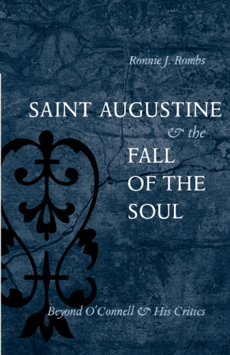 Saint Augustine and the Fall of the Soul: Beyond O'Connell and His Critics