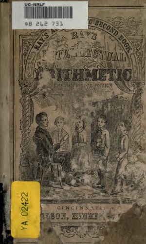 Ray's Arithmetic, Second Book: Intellectual Arithmetic, by Induction and Analysis