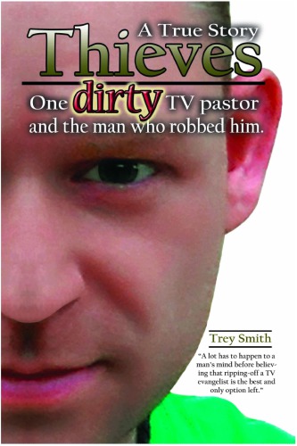 Thieves: One Dirty TV Pastor and the Man Who Robbed Him