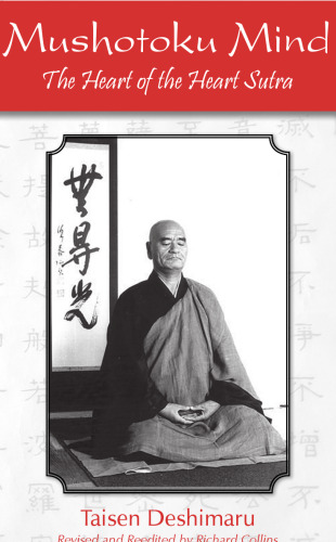 Mushotoku Mind: The Heart of the Heart Sutra: Commentary on the Hannya shingyo