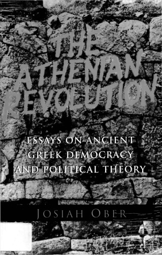 The Athenian Revolution: Essays on Ancient Greek Democracy and Political Theory