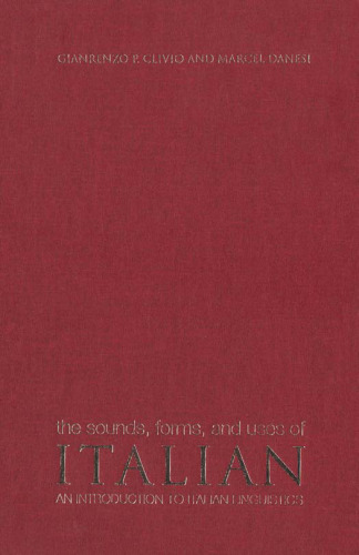 The Sounds, Forms, and Uses of Italian: An Introduction to Italian Linguistics