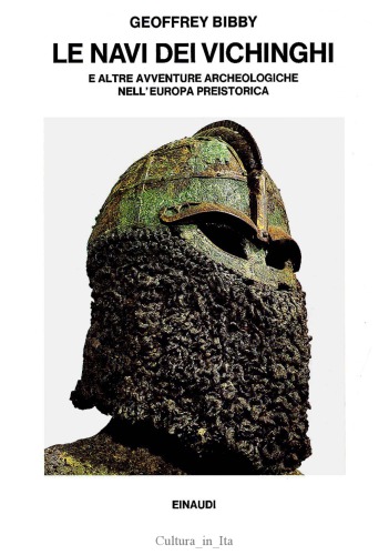 Le navi dei Vichinghi e altre avventure archeologiche nell'Europa preistorica