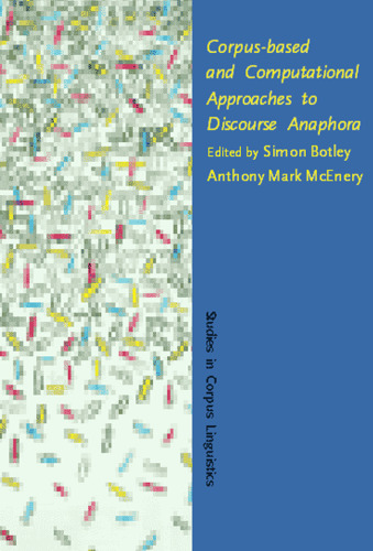 Corpus-Based and Computational Approaches to Discourse Anaphora