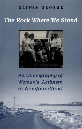 The Rock Where We Stand: An Ethnography of Women's Activism in Newfoundland