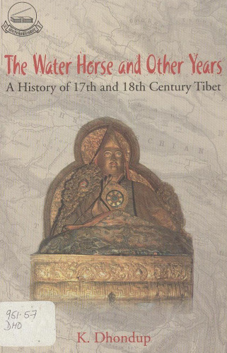 The Water Horse and Other Years. A History of 17th and 18th Century Tibet