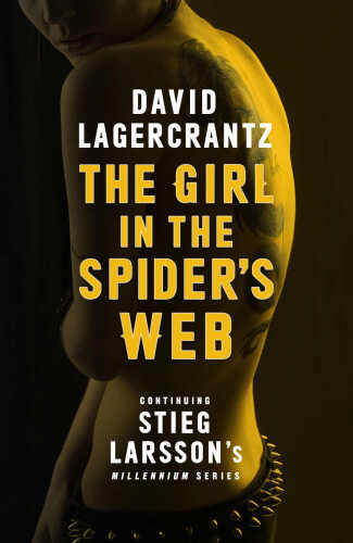 The Girl in the Spider's Web: A Lisbeth Salander novel, continuing Stieg Larsson's Millennium Series
