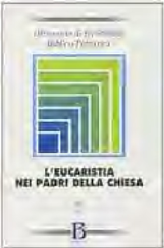 Dizionario di spiritualità biblico-patristica. L'Eucaristia nei Padri della Chiesa