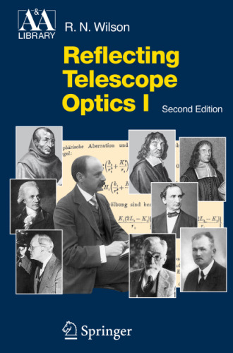 Reflecting Telescope Optics I: Basic Design Theory and Its Historical Development 