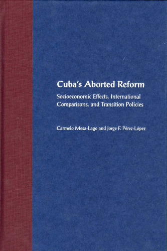 Cuba's Aborted Reform: Socioeconomic Effects, International Comparisons, and Transition Policies