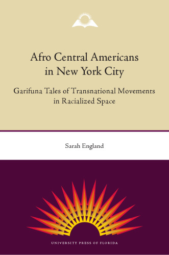 Afro-Central Americans in New York City: Garifuna Tales of Transnational Movements in Racialized Space