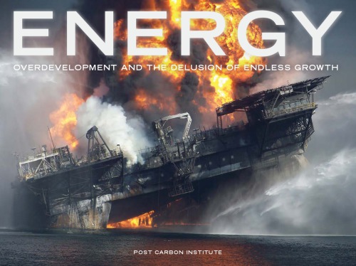 Energy: Overdevelopment and the Delusion of Endless Growth