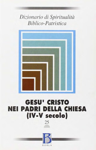 Dizionario di spiritualità biblico-patristica. Gesù-Cristo nei Padri della Chiesa (IV-V secolo)